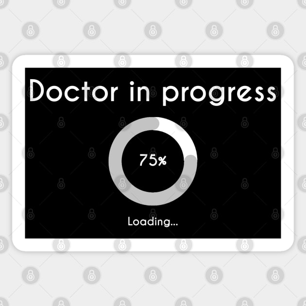 Doctor In Progress - Phd Future Doctor Sticker by stokedstore